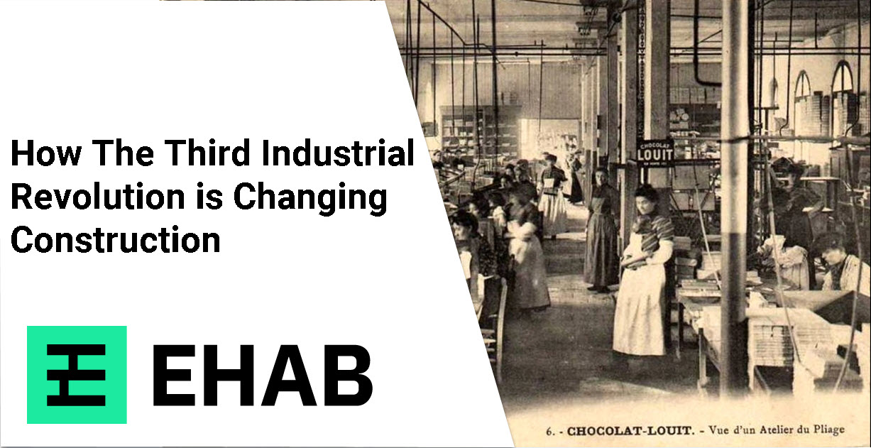 How The Third Industrial Revolution is Changing Construction